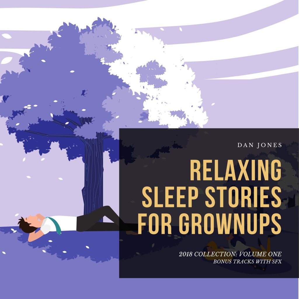 Relaxing Sleep Stories for Grownups: 2018 Collection Vol. 01 (includes 15 bonus tracks with SFX)
